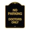 Signmission Designer Series Sign No Parking Doctors Only, Black & Gold Aluminum Sign, 18" x 24", BG-1824-23750 A-DES-BG-1824-23750 - alternate 1